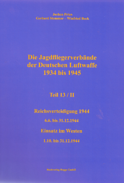 Die Jagdfliegerverbände der Deutschen Luftwaffe Teil 13 Teilband II